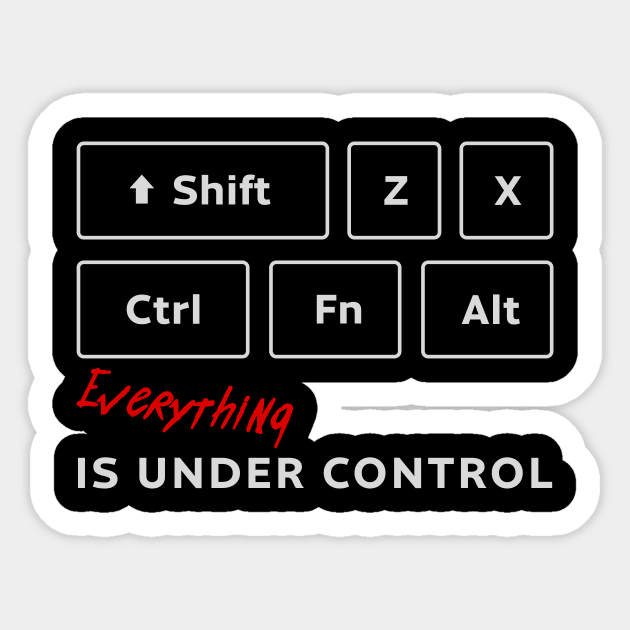 Everything is under control Sticker by Drop23